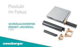 Meusburger Produkt im Fokus  E 3270 Schrägauswerfereinheit [upl. by Amethist]