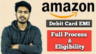 Amazon debit card EMI all details  Eligibility amp Process [upl. by Aspasia]