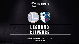 HIGHLIGHTS Serie D Gir B 2324  Legnano  Clivense [upl. by Jenelle305]