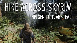 Hike Across Skyrim Part I  Helgen to Ivarstead [upl. by Eeraj]