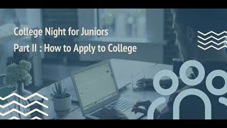 College Night for Juniors Part II How to Apply for College [upl. by Clarissa]