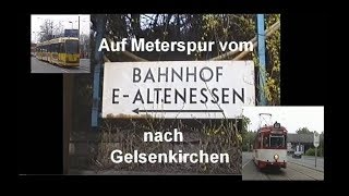 Auf Meterspur von Altenessen nach Gelsenkirchen [upl. by Nirret]