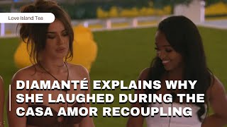 Diamanté explains why she laughed during the Casa Amor recoupling [upl. by Eiderf858]