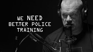 We Need Better Police Training  Jocko Willink [upl. by Alakcim887]