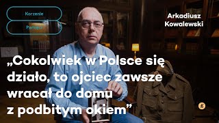 Cokolwiek w Polsce się działo to ojciec zawsze wracał do domu z podbitym okiem  Korzenie pamięci [upl. by Fillander]