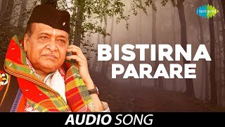 Bistirna Parare  Audio Song  Bhupen Hazarika  Assamese Song [upl. by Yerrot]