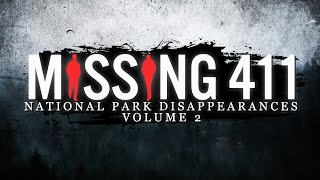 Missing 411  National Park Disappearances Volume 2 [upl. by Anaib388]