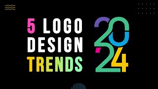 Logo Design Trends in 2024 Discover the Top 5 Logo Design Trends in 2024 [upl. by Eessej]