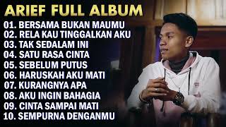 ARIEF FULL ALBUM TERPOPULER 2023  BERSAMA BUKAN MAUMU  RELA KAU TINGGALKAN AKU [upl. by Hteazile128]