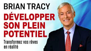 Développer son plein potentiel Les stratégies et compétences Brian Tracy Livre audio [upl. by Daisie]