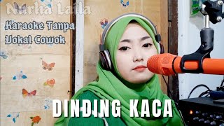 Dinding Kaca  Karaoke Tanpa Vokal Cowok bareng Nurha Laila [upl. by Kneeland]