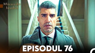 Mireasa Din Istanbul Episodul 76 [upl. by Ainorev]