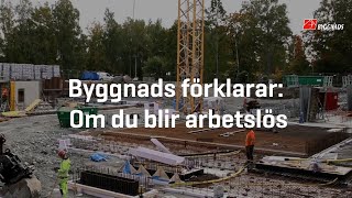 Byggnads förklarar Om du blir arbetslös [upl. by Ennahs]