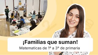 Familias que suman matemáticas en primaria de 1º a 3º [upl. by Faubert]