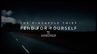 The Pineapple Thief feat The Anchoress  Fend for Yourself lyrics video [upl. by Eri321]