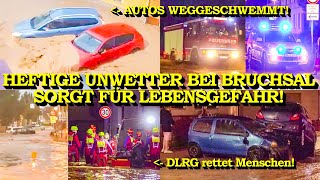 HEFTIGE UNWETTER SORGEN FÃœR LEBENSGEFAHR  STURZFLUT REISST AUTOS MIT  GROSSEINSATZ BRUCHSAL [upl. by Coopersmith]