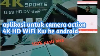 cara menghubungkan camera action 4k sport HD kw ke android  gunakan aplikasi ini [upl. by Huoh]