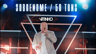 VITINHO  Sobrenome  50 Tons [upl. by Ecinnaj]