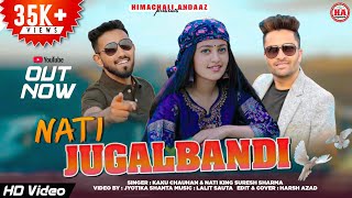 New Pahari Song 2024  Nati Jugalbandi  Jyotika Shanta  Kaku Chauhan amp Nati King Suresh Sharma [upl. by Eahsram96]