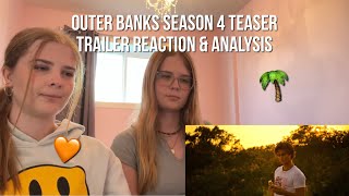 Outer Banks Season 4 Teaser Trailer Reaction amp Analysis  Annika amp Erika [upl. by Ahsanat]