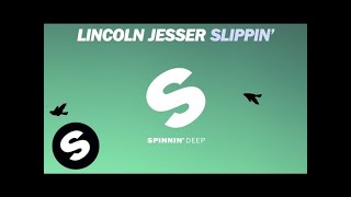 Lincoln Jesser  Slippin [upl. by Yerfoeg]