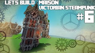 Lets Build Maison SteampunkVictorian  MOULIN ENGRENAGE [upl. by Dedie682]