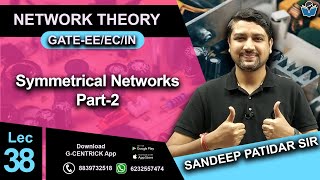 Lec 38 Symmetrical Networks Part2  Network Theory  Sandeep Patidar Sir gate gcentrick [upl. by Marlee]