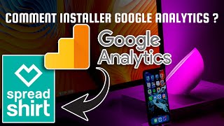 Tutoriel spreadshirt  Comment installer Google analytics sur spreadshirt [upl. by Magbie]