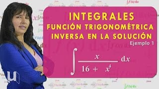 INTEGRALES FUNCIÓN TRIGONOMÉTRICA INVERSA EN LA SOLUCIÓN Ejemplo 1 [upl. by Laws]