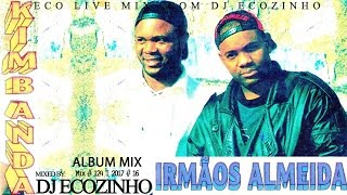 Irmãos Almeida  Kimbanda 1995 Album Mix 2017  Eco Live Mix [upl. by Lais]