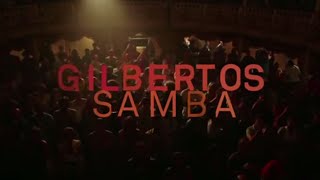 Gilbertos Samba  Ao Vivo [upl. by Nwahc]