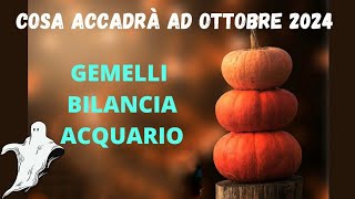 Gemelli  Bilancia  Acquario Cosa accadrà ad Ottobre 2024 [upl. by Krasnoff]