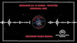 Swankie DJ amp Kashi  Evicted Original Mix [upl. by Dranyer]