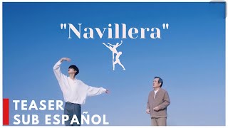 quotNavilleraquot Teaser SUB ESPAÑOL [upl. by Atsirtal]