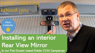 Fitting an interior rear view mirror in our Fiat Ducato based Elddis CV20 Campervan [upl. by Sivek]