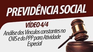 4 de 4 Análise dos vínculos constantes no CNIS e do PPP para Atividade Especial [upl. by Eleik631]