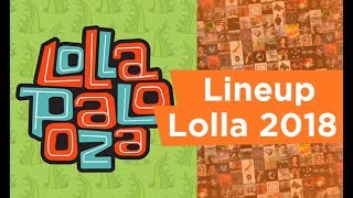 LOLLAPALOOZA 2018  TUDO SOBRE O LINEUP [upl. by Walston]