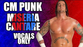 CM Punk  Miseria Cantare Vocals Only [upl. by Tnilc]