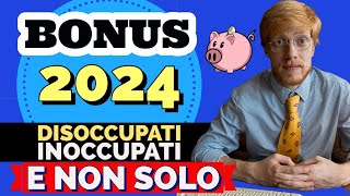 Bonus 2024 per DisoccupatiInoccupati e non solo Eccoli più o meno tutti [upl. by Ahrens163]