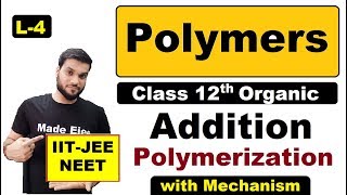 L4 Polymers  Addition Polymerisation Free Radical  Cationic  Anionic  NEET JEE by AArora [upl. by Narol]