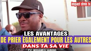 POURQUOI CEST IMPORTANT DE PRIER POUR LES AUTRES  Apôtre Mohammed SANOGO [upl. by Nananne]