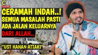 SETIAP MASALAH ADA JALAN KELUARNYA DARI ALLAHUstad Hanan Attaki ustadhananattaki [upl. by Eitra]