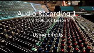 Pro Tools 101 Lesson 9 Using Effects [upl. by Nerra]