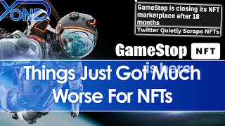 Things Get Worse For NFTs As GameStop Shuts Down NFT Marketplace amp Twitter Ends NFT Support [upl. by Suvart]