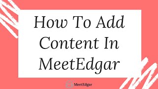 How To Easily Batch and Add Social Media Content To MeetEdgar [upl. by Drawyeh]