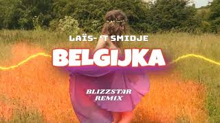 Laïs t Smidje  BELGIJKA Blizzstar Remix [upl. by Oscar]