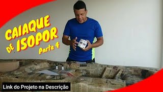 CAIAQUE DE ISOPOR RESINA E FIBRA DE VIDRO parte 4 como fazer  homemade fishing kayak [upl. by Nomae]