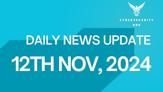 12th November 2024  Daily Cybersecurity News Update  cybersecurityhub [upl. by Einahpets]