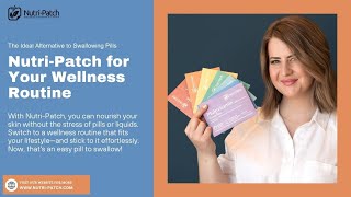 The Ideal Alternative to Swallowing Pills  Your Wellness Routine from NutriPatch® [upl. by Jariv]