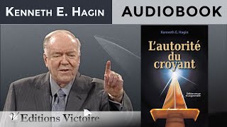 L’autorité Du Croyant  Kenneth E Hagin  Version Intégrale  AUDIOBOOK [upl. by Antebi820]